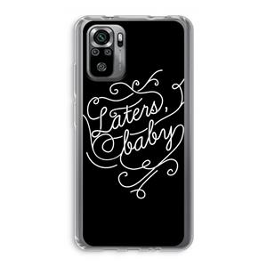 CaseCompany Laters, baby: Xiaomi Redmi Note 10S Transparant Hoesje