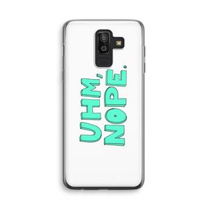 CaseCompany UHM, NOPE.: Samsung Galaxy J8 (2018) Transparant Hoesje