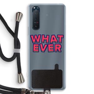 CaseCompany Whatever: Sony Xperia 5 II Transparant Hoesje met koord