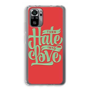 CaseCompany Turn hate into love: Xiaomi Redmi Note 10S Transparant Hoesje