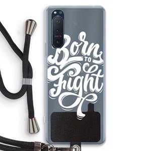 CaseCompany Born to Fight: Sony Xperia 5 II Transparant Hoesje met koord