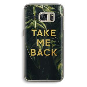CaseCompany Take me back: Samsung Galaxy S7 Transparant Hoesje