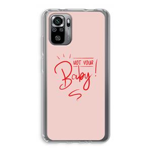 CaseCompany Not Your Baby: Xiaomi Redmi Note 10S Transparant Hoesje