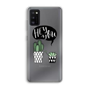 CaseCompany Hey you cactus: Samsung Galaxy A41 Transparant Hoesje