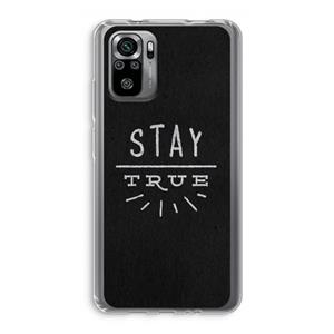 CaseCompany Stay true: Xiaomi Redmi Note 10S Transparant Hoesje