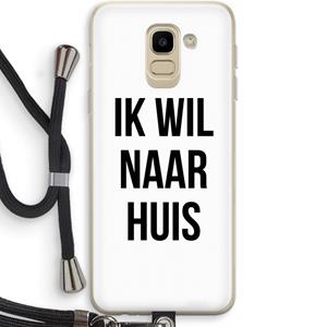 CaseCompany Ik wil naar huis: Samsung Galaxy J6 (2018) Transparant Hoesje met koord