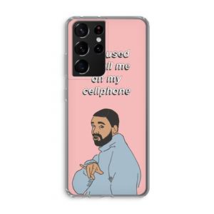 CaseCompany Hotline bling: Samsung Galaxy S21 Ultra Transparant Hoesje