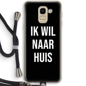 CaseCompany Ik wil naar huis - Zwart: Samsung Galaxy J6 (2018) Transparant Hoesje met koord