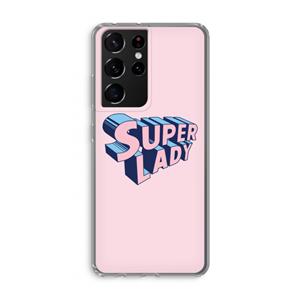 CaseCompany Superlady: Samsung Galaxy S21 Ultra Transparant Hoesje