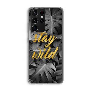 CaseCompany Stay wild: Samsung Galaxy S21 Ultra Transparant Hoesje