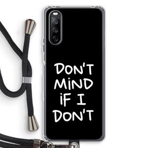 CaseCompany Don't Mind: Sony Sony Xperia 10 III Transparant Hoesje met koord