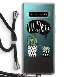 CaseCompany Hey you cactus: Samsung Galaxy S10 Plus Transparant Hoesje met koord