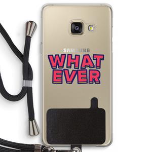 CaseCompany Whatever: Samsung Galaxy A3 (2016) Transparant Hoesje met koord