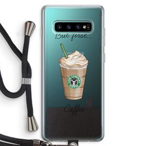 CaseCompany But first coffee: Samsung Galaxy S10 Plus Transparant Hoesje met koord