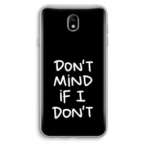 CaseCompany Don't Mind: Samsung Galaxy J7 (2017) Transparant Hoesje