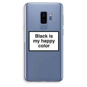 CaseCompany Black is my happy color: Samsung Galaxy S9 Plus Transparant Hoesje