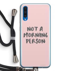 CaseCompany Morning person: Samsung Galaxy A50 Transparant Hoesje met koord