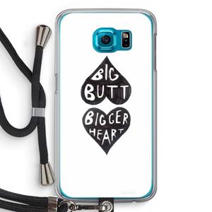 CaseCompany Big butt bigger heart: Samsung Galaxy S6 Transparant Hoesje met koord