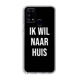 CaseCompany Ik wil naar huis - Zwart: Samsung Galaxy M31 Transparant Hoesje