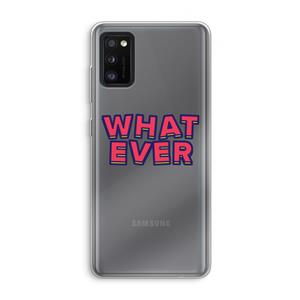 CaseCompany Whatever: Samsung Galaxy A41 Transparant Hoesje