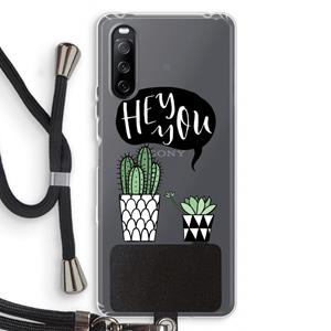 CaseCompany Hey you cactus: Sony Sony Xperia 10 III Transparant Hoesje met koord