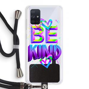 CaseCompany Be Kind: Samsung Galaxy A71 Transparant Hoesje met koord