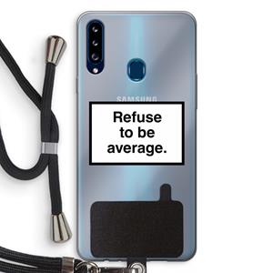 CaseCompany Refuse to be average: Samsung Galaxy A20s Transparant Hoesje met koord