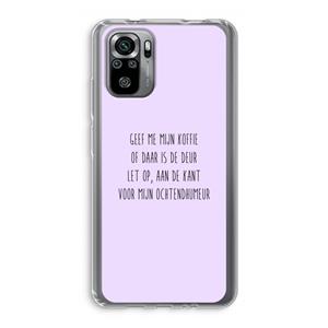 CaseCompany Ochtendhumeur: Xiaomi Redmi Note 10S Transparant Hoesje