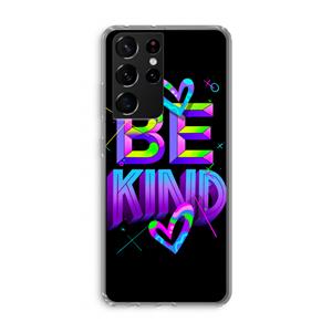 CaseCompany Be Kind: Samsung Galaxy S21 Ultra Transparant Hoesje