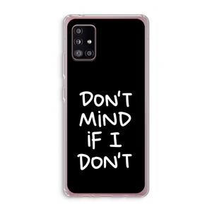 CaseCompany Don't Mind: Samsung Galaxy A51 5G Transparant Hoesje