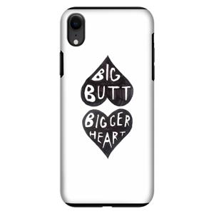 CaseCompany Big butt bigger heart: iPhone XR Tough Case