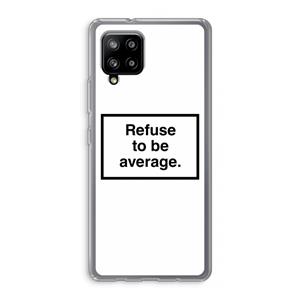 CaseCompany Refuse to be average: Samsung Galaxy A42 5G Transparant Hoesje