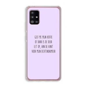 CaseCompany Ochtendhumeur: Samsung Galaxy A51 5G Transparant Hoesje