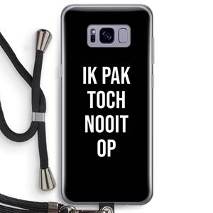 CaseCompany Ik pak nooit op - Zwart: Samsung Galaxy S8 Plus Transparant Hoesje met koord