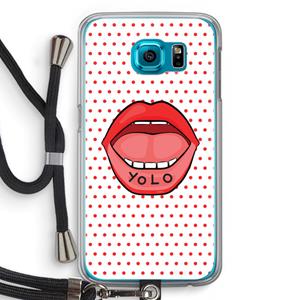 CaseCompany Yolo Denise: Samsung Galaxy S6 Transparant Hoesje met koord