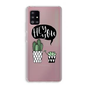 CaseCompany Hey you cactus: Samsung Galaxy A51 5G Transparant Hoesje