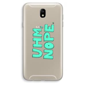 CaseCompany UHM, NOPE.: Samsung Galaxy J7 (2017) Transparant Hoesje
