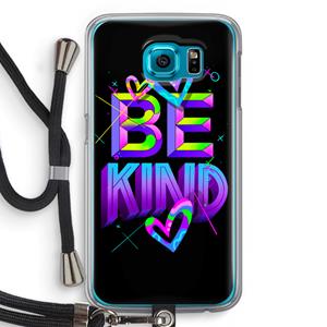 CaseCompany Be Kind: Samsung Galaxy S6 Transparant Hoesje met koord