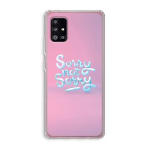 CaseCompany Sorry not sorry: Samsung Galaxy A51 5G Transparant Hoesje