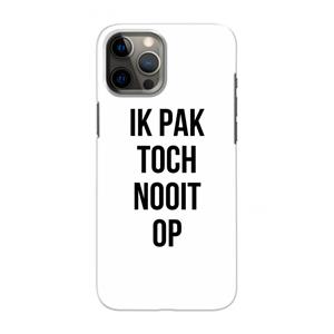 CaseCompany Ik pak nooit op: Volledig geprint iPhone 12 Pro Max Hoesje