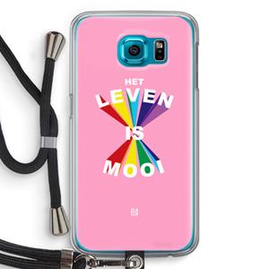 CaseCompany Het Leven Is Mooi: Samsung Galaxy S6 Transparant Hoesje met koord