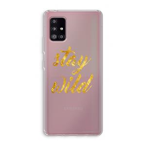 CaseCompany Stay wild: Samsung Galaxy A51 5G Transparant Hoesje