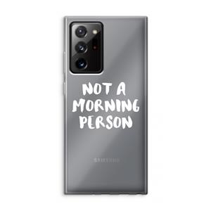 CaseCompany Morning person: Samsung Galaxy Note 20 Ultra / Note 20 Ultra 5G Transparant Hoesje