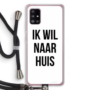 CaseCompany Ik wil naar huis: Samsung Galaxy A51 5G Transparant Hoesje met koord