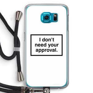 CaseCompany Don't need approval: Samsung Galaxy S6 Transparant Hoesje met koord