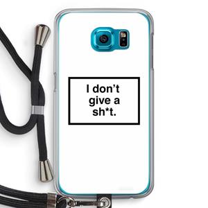 CaseCompany Don't give a shit: Samsung Galaxy S6 Transparant Hoesje met koord