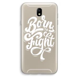 CaseCompany Born to Fight: Samsung Galaxy J7 (2017) Transparant Hoesje