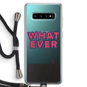 CaseCompany Whatever: Samsung Galaxy S10 Plus Transparant Hoesje met koord