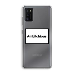 CaseCompany Ambitchious: Samsung Galaxy A41 Transparant Hoesje