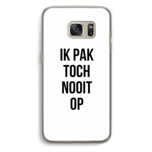 CaseCompany Ik pak nooit op: Samsung Galaxy S7 Transparant Hoesje